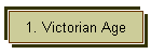 1. Victorian Age
