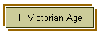 1. Victorian Age